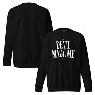 Devil Made Me Sweatshirt — Gothic Quote Graphic Crewneck - Spellcraft